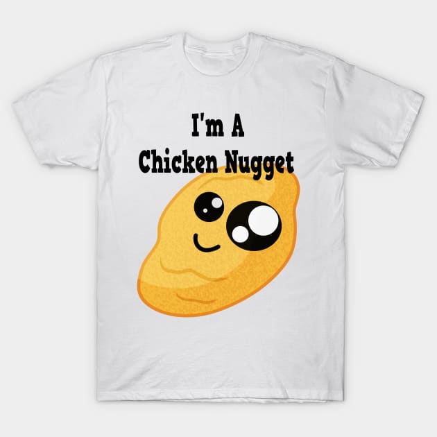 I'm A Chicken nugget T-Shirt by Xinoni